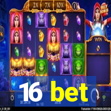 16 bet